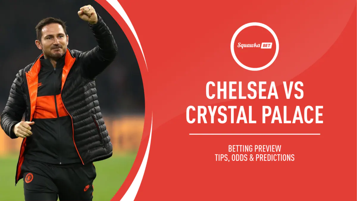 Watch Live Chelsea Vs Crystal Palace: Team News, Betting Tips ...