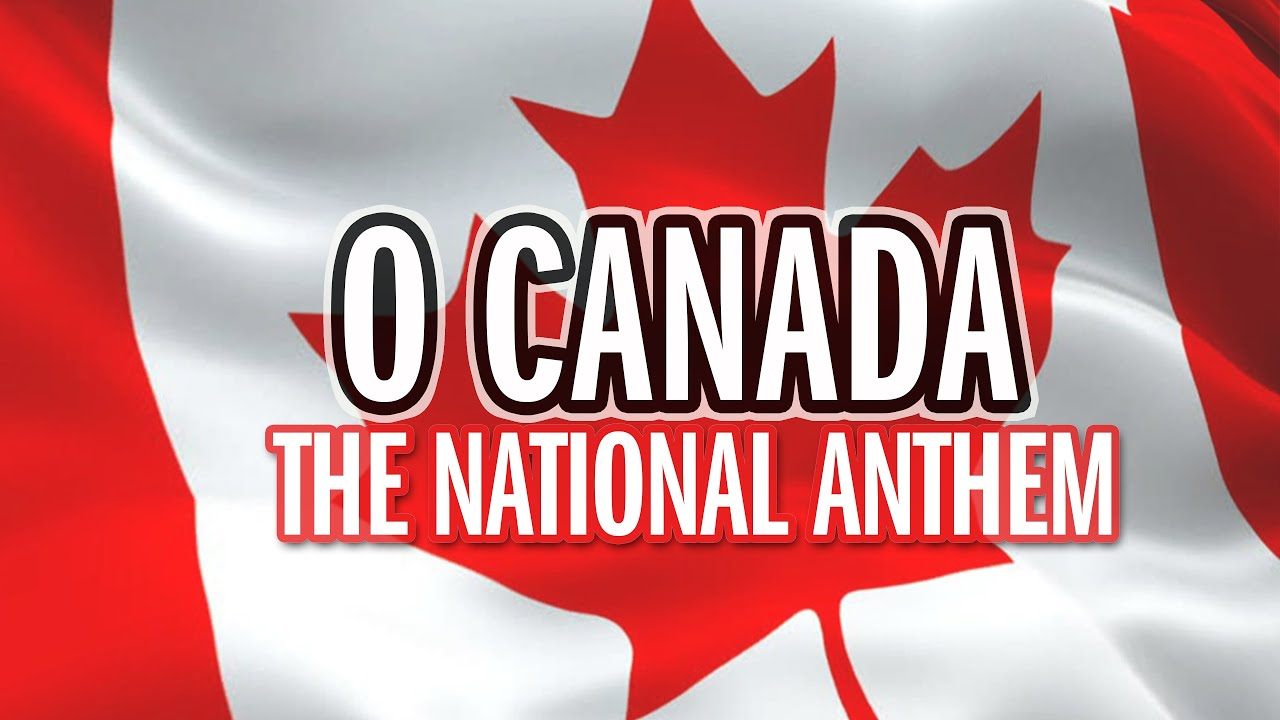 Full Lyrics Of Canada National Anthem - 