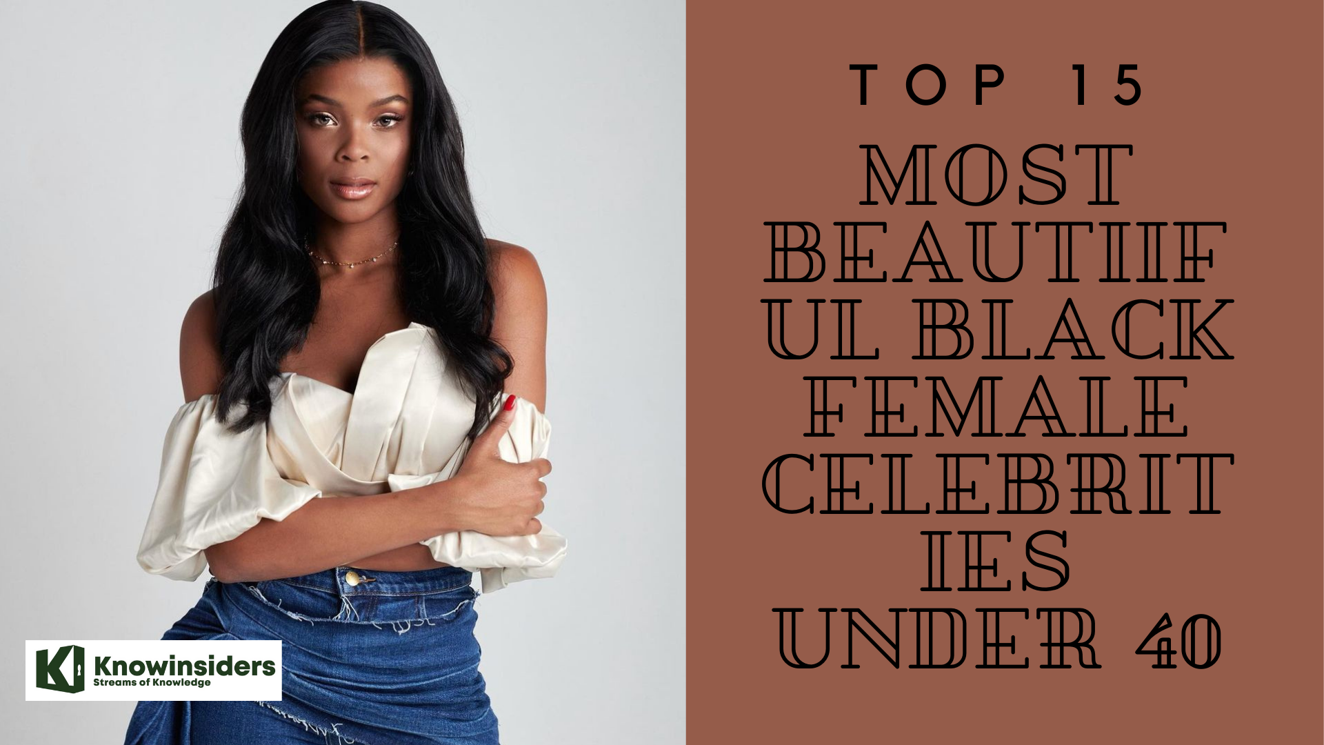 Top 15 Most Beautiful Black Female Celebrities Under 40