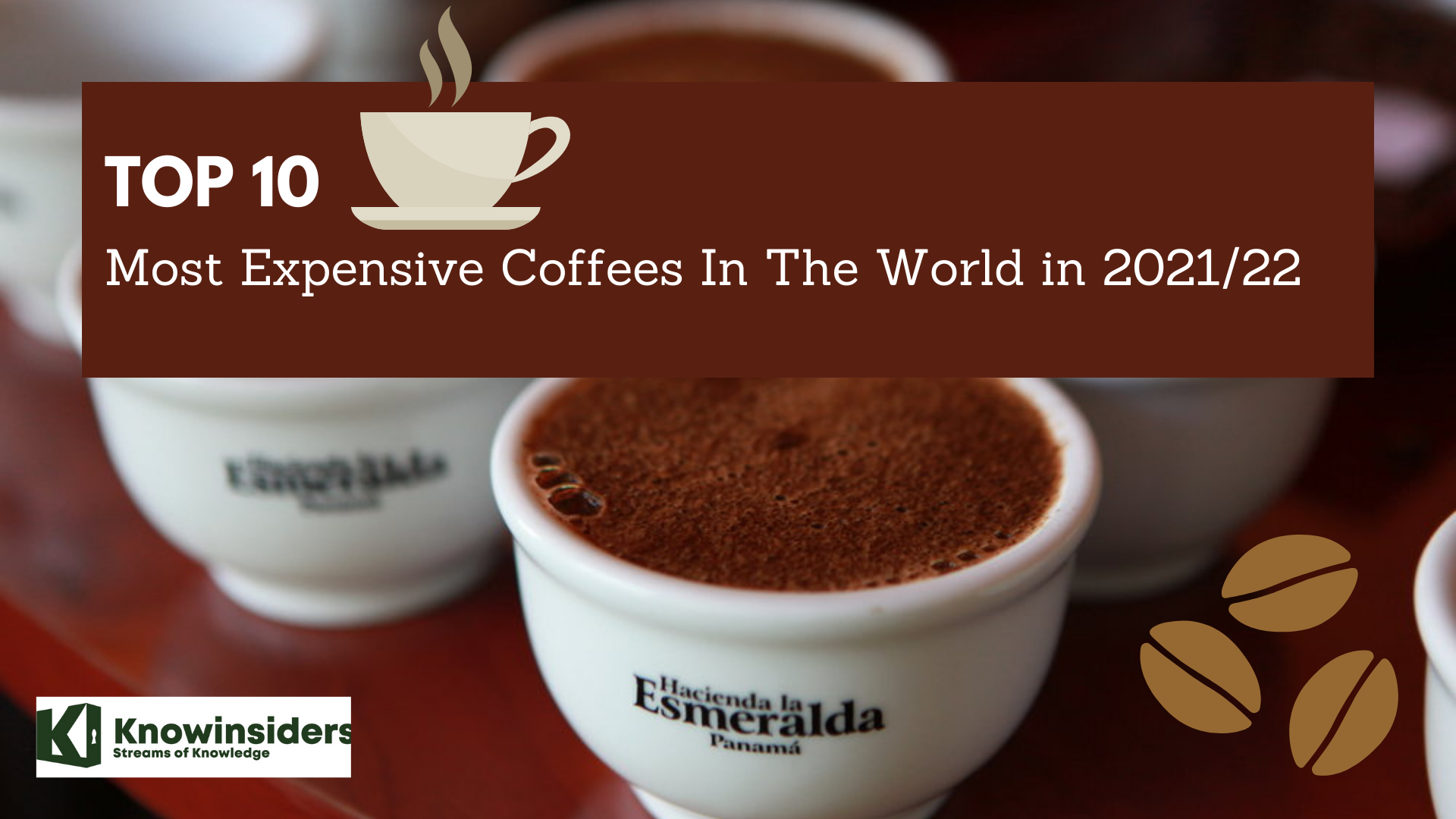 Top 10 Most Expensive Coffee In The World For 2021 2022 KnowInsiders   2315 Top 10 7 