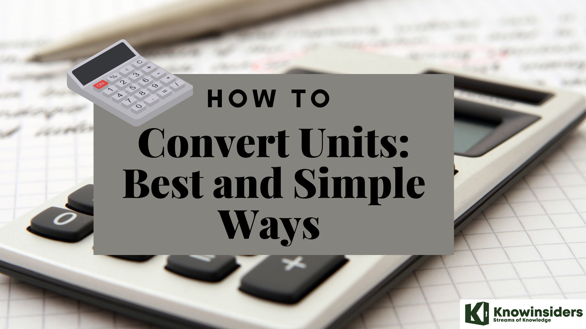 How To Convert and Calculate Units: Top Simple Ways