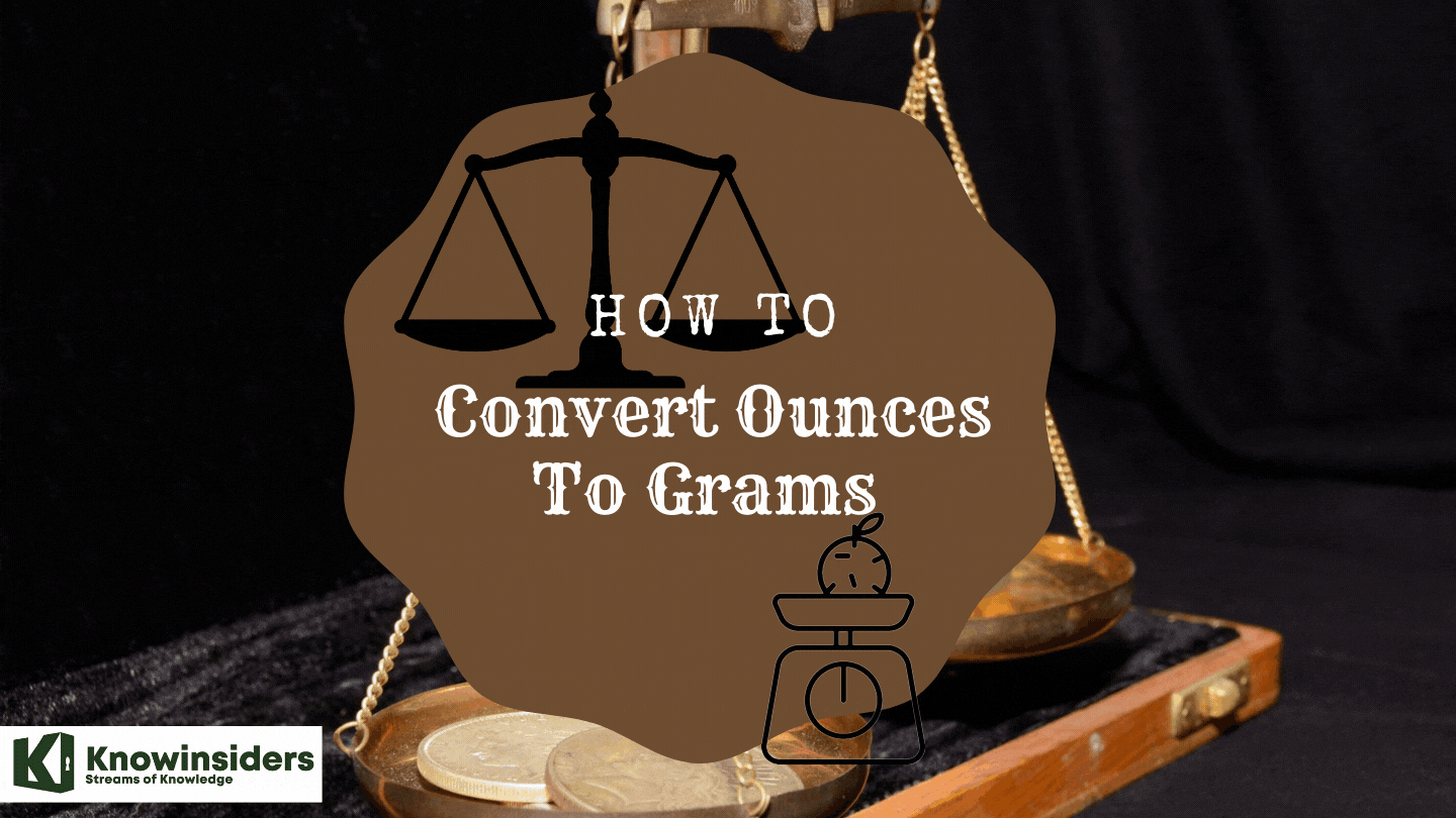 How to Calculate and Convert Ounces to Grams: Check The Easiest Ways
