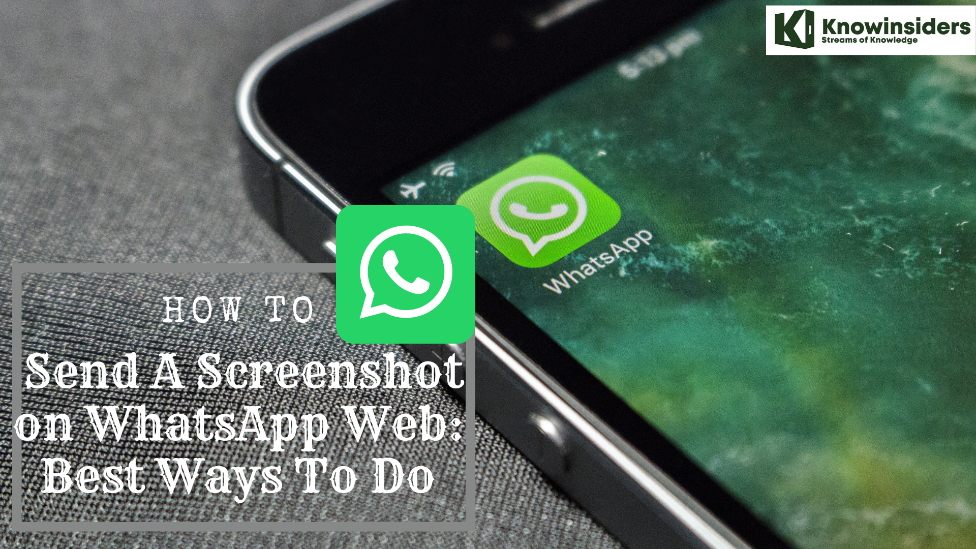 How To Take and Send A Screenshot on WhatsApp Web With Simplest Steps