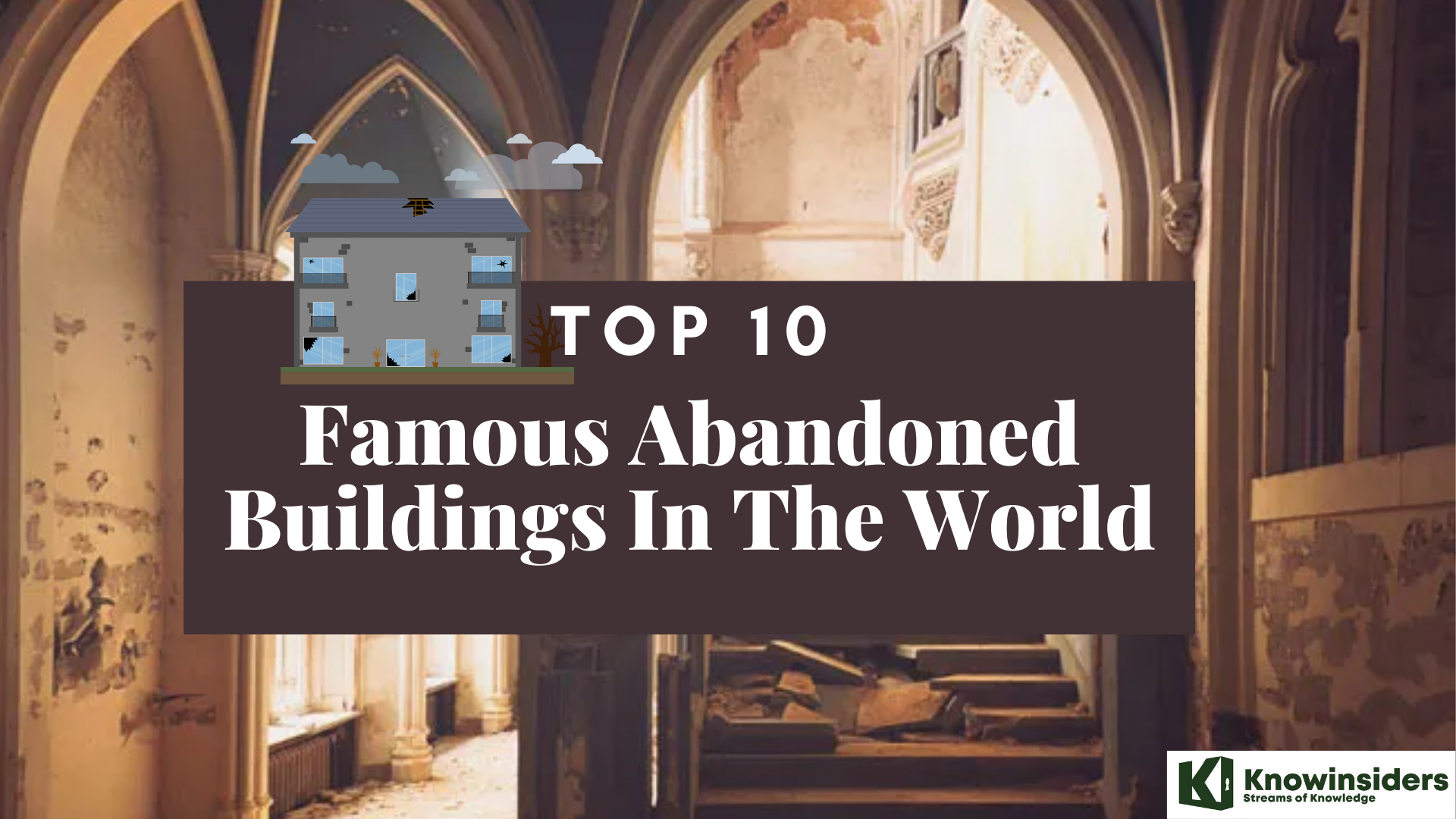 Top 10 famous abandoned buildings in the world. Photo: David Baker Photography 