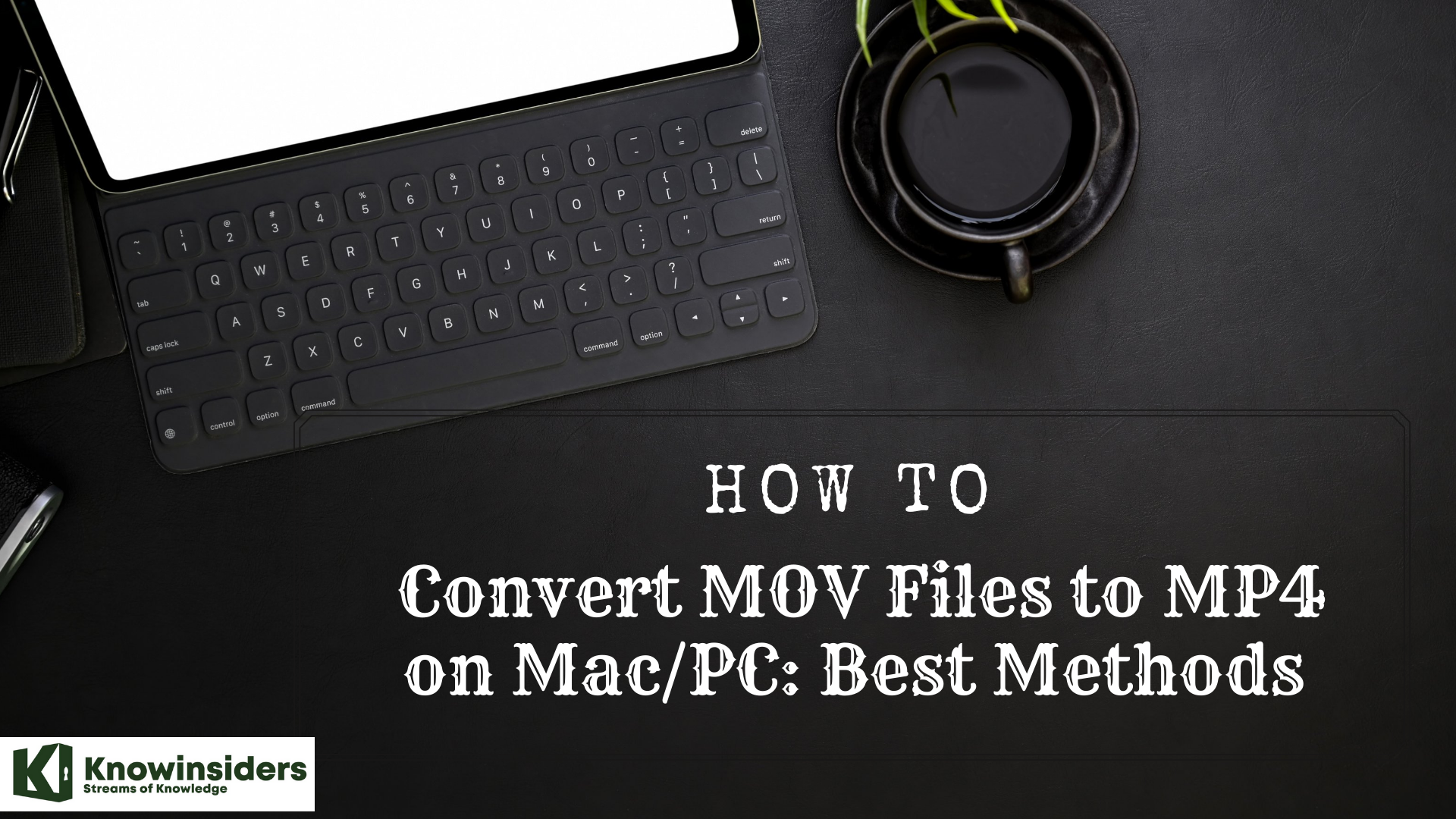 How to Convert MOV Files to MP4 on Mac/PC