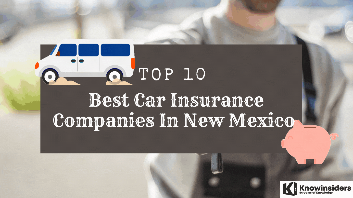 10 Best Car Insurance Companies In New Mexico With Cheapest Quotes and Good Services