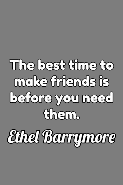 Friendship Quote by Ethel Barrymore