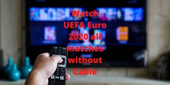 Euro 2020: How to Watch Free, Live Online from UK, Germany, France, Spain, Italy, Portugal