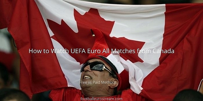 Watch Euro 2020 in Canada: FREE, How to Live Stream, TV Channels, Online