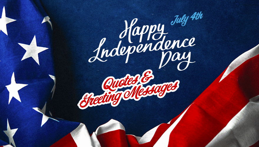 Independence Day of USA (July 4): Best Wishes, Poems, Top Quotes and Great Messages