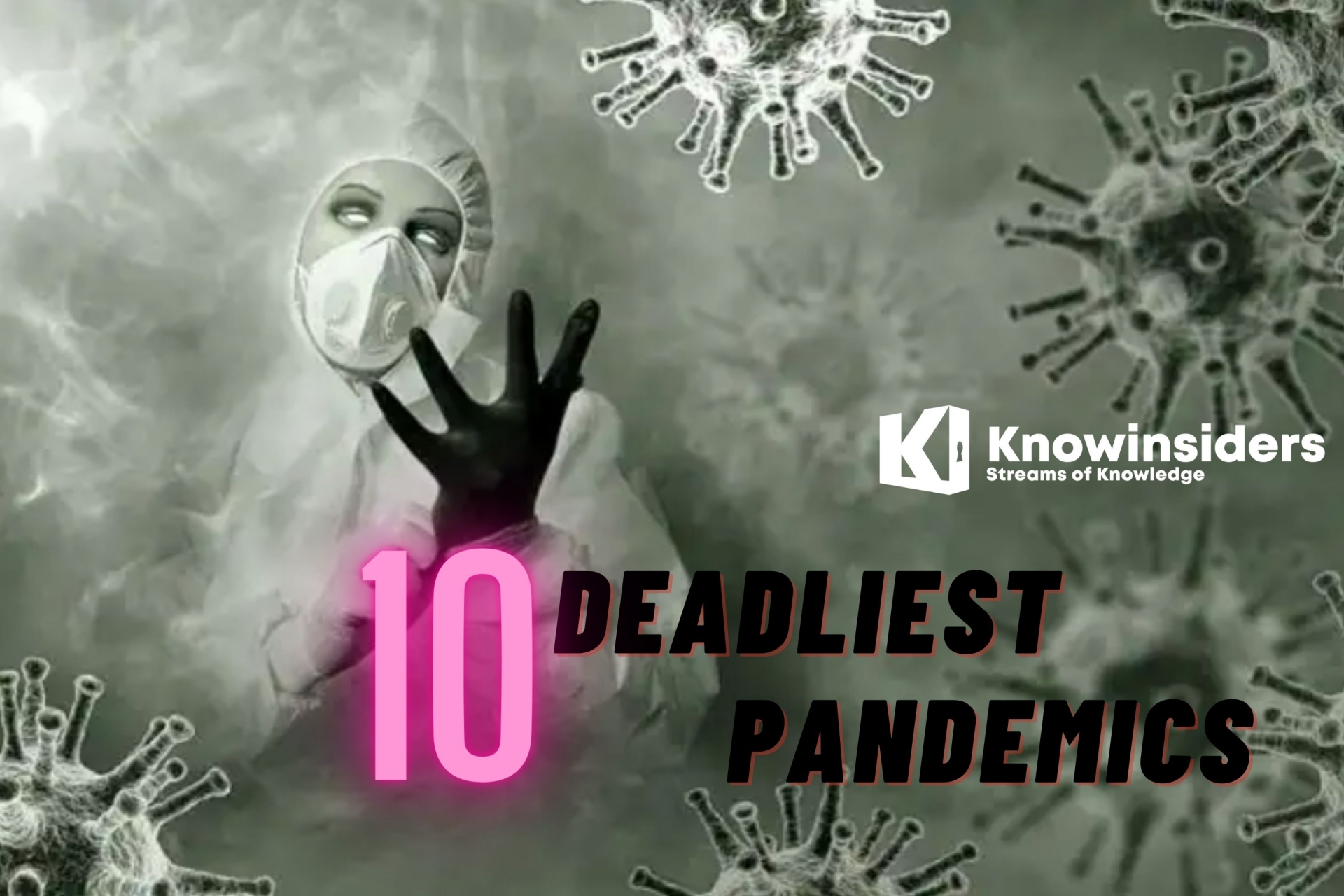 Top 10 Deadliest Pandemics In The World Of All Time